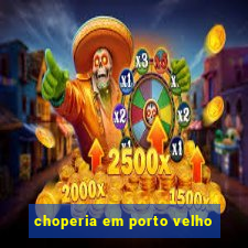 choperia em porto velho